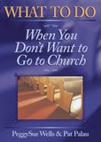 What to Do When You Don't Want to Go to Church